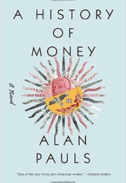 A History of Money (Alan Pauls)