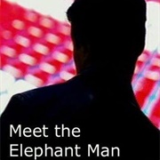 Meet the Elephant Man