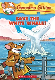 Save the White Whale! (Geronimo Stilton)