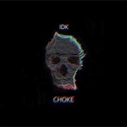 Choke - I Don&#39;t Know How but They Found Me