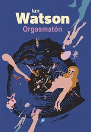 Orgasmaton (Ian Watson)