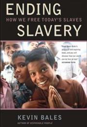 Ending Slavery: How We Free Today&#39;s Slaves