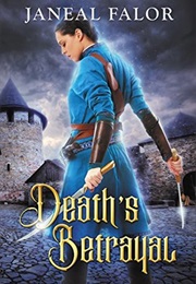 Death&#39;s Betrayal (Death&#39;s Queen #2) (Janeal Falor)