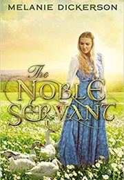 The Nobel Servant (Melanie Dickerson)