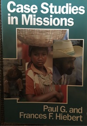 Case Studies in Missions (Hiebert/Hiebert)