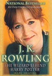 J. K. Rowling: The Wizard Behind Harry Potter (Marc Sharpio)