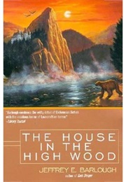 The House in the High Wood (Jeffrey E. Barlough)