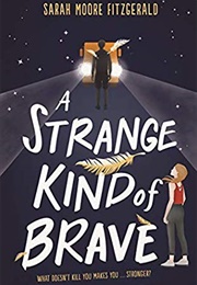 A Strange Kind of Brave (Sarah Moore Fitzgerald)