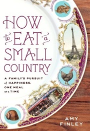 How to Eat a Small Country (Amy Finley)