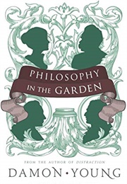 Philosophy in the Garden (Damon Young)