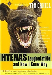 Hyenas Laughed at Me and Now I Know Why (O&#39;Reilly, Habegger, &amp; Yau, Editors)