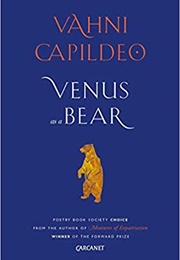 Venus as a Bear (Vahni Capildeo)