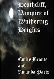 Heathcliff, Vampire of Wuthering Heights (Amanda Paris)