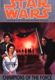 Star Wars: The Jedi Academy Trilogy - Champions of the Force (Kevin J. Anderson)