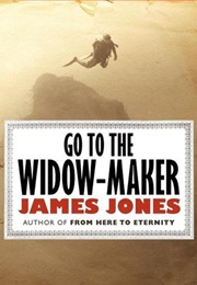 Go to the Widow-Maker (James Jones)