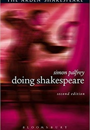 Doing Shakespeare (Simon Palfrey)