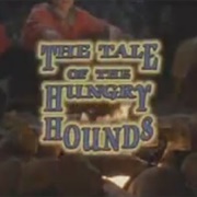 The Tale of the Hungry Hounds