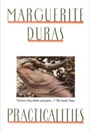 Practicalities (Marguerite Duras)