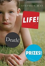 Life! Death! Prizes! (Stephen May)