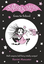 Isadora Moon Goes to School (Harriet Muncaster)