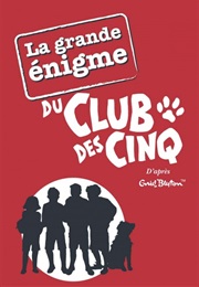 La Grande Enigme Du Club Des Cinq (D&#39;Après Enid Blyton)
