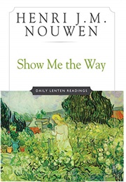 Show Me the Way (Henri Nouwen)