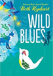 Wild Blues (Beth Kephart)