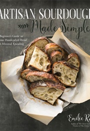 Artisan Sourdough Made Simple (Emilie Raffa)