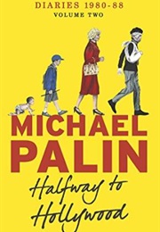 Halfway to Hollywood: Diaries 1980 to 1988 (Michael Palin)