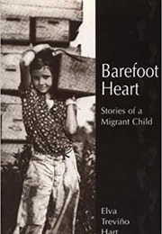 Barefoot Heart: Stories of a Migrant Child (Elva Trevino Hart)