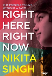 Right Here Right Now (Nikita Singh)