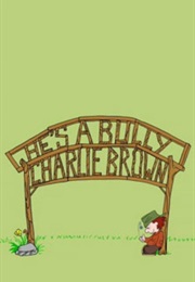 He&#39;s a Bully, Charlie Brown (2006)