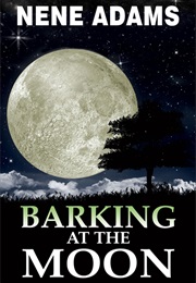 Barking at the Moon (Nene Adams)