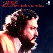 Se Pierde Si No Se Da – Alfredo Abalos (1984)