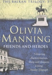 Friends and Heroes (Olivia Manning)