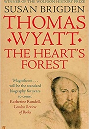 Thomas Wyatt - The Heart&#39;s Forest (Susan Brigden)