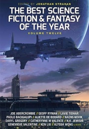 The Best Science Fiction &amp; Fantasy of the Year Volume 12 (Jonathan Strahan)