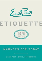 Emily Post&#39;s Etiquette: Manners for Today (Daniel Post Senning and Lizzie Post)