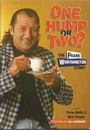 One Hump or Two?: The Frank Worthington Story (Steve Wells)