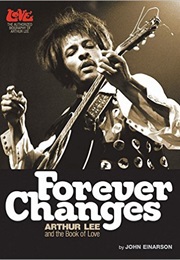 Forever Changes: Arthur Lee and the Book of Love (John Einarson)