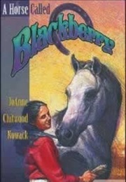 A Horse Called Blackberry (Joanne Chitwood Nowack)