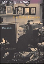 The Rose Garden: Short Stories (Maeve Brennan)