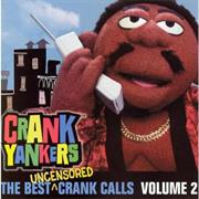 The Best Uncensored Crank Calls, Vol. 2 - Crank Yankers