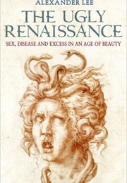 The Ugly Renaissance (Alexander Lee)