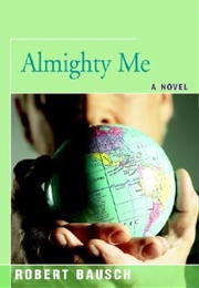 Almighty Me (Robert Bausch)