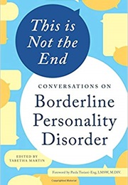 This Is Not the End: Conversations on Borderline Personality Disorder (Tabetha Martin)