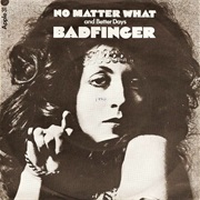 No Matter What - Badfinger