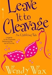 Leave It to Cleavage (Wendy Wax)