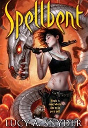 Spellbent (Lucy A. Snyder)