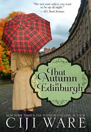 That Autumn in Edinburgh (Ciji Ware)